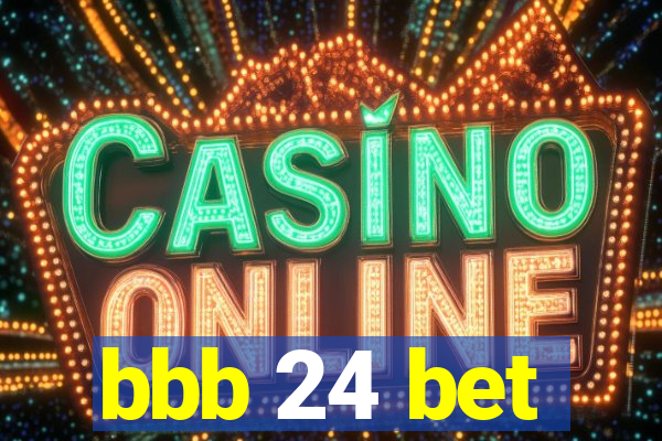 bbb 24 bet